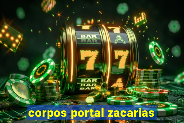 corpos portal zacarias